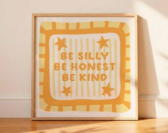 Be Silly Be Honest Be Kind Poster, Kids Playroom Prints, Inspirational Children's Room Quotes (Unframed)