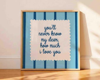 You'll never know my dear how much i love you print, blue striped poster, retro style stamp decor, square, unframed, shipped wall art