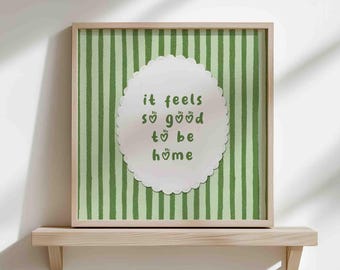 It feels so good to be home poster, sage green vintage style print, cozy minimalist positive quote, square, unframed, shipped wall art