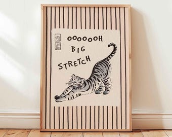 Tiger stretching poster, black and white tiger print, quote oh big stretch meme home decor, gray striped art, horizontal, unframed wall art