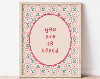 You are so loved print, nursery wall art, playroom decor, floral pattern poster, retro style pink and red decor, unframed, shipped wall art