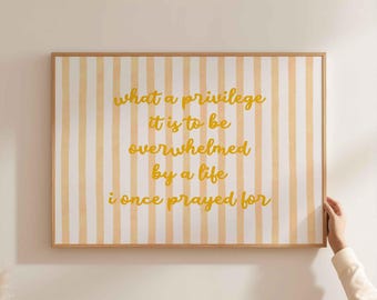 What a privilege it is digital print, inspirational life quote poster, gratitude saying, encouragement phrase, instant download