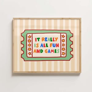 It really is all fun and games digital print, kids playroom poster, colorful nursery art, entrance ticket sign, instant download