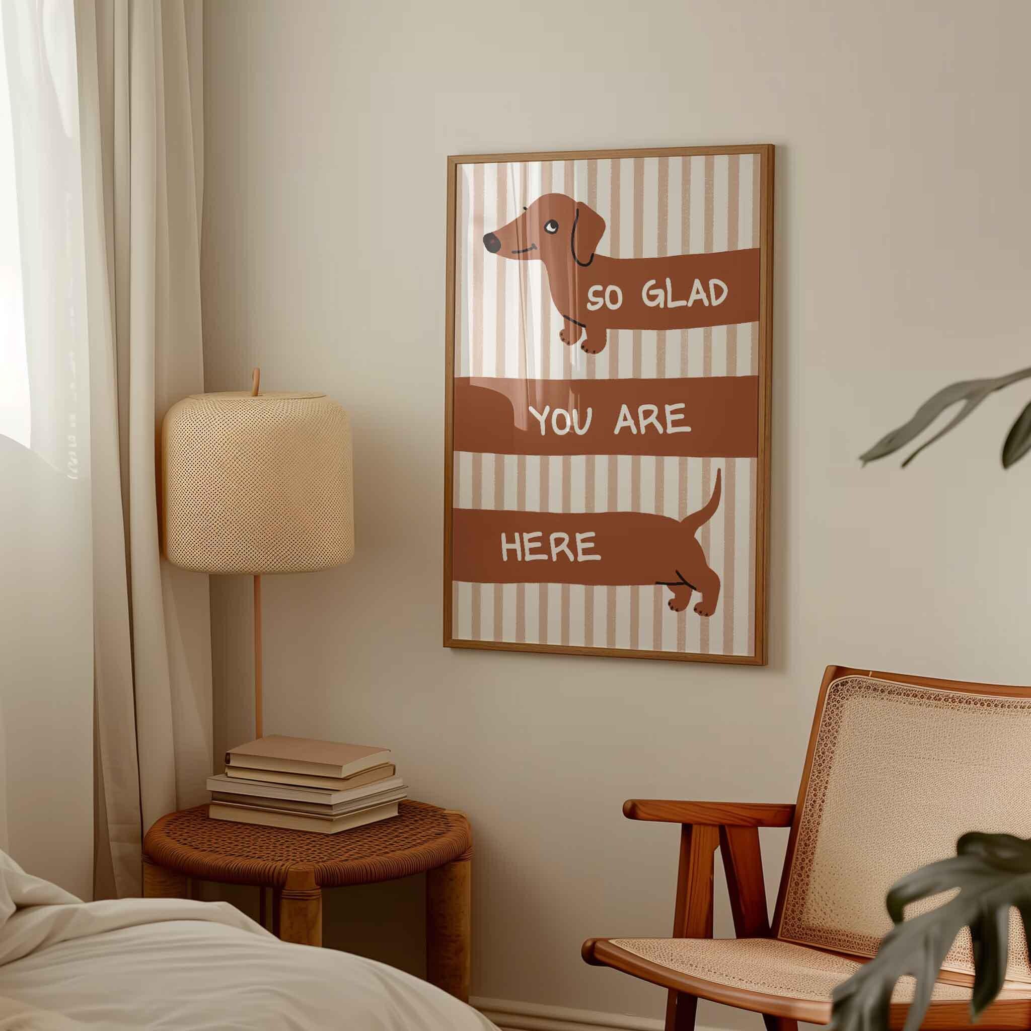 So Glad You Are Here Dog Poster, Dachshund Owner Gift Print, Fun ...