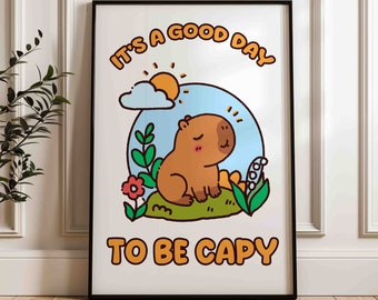 Capybara wall print, cute capybara poster, motivational poster, positive quote poster, uplifting phrase, it's a good day to be happy decor