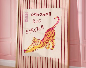 Tiger stretching poster, pink and orange tiger print, quote oh big stretch meme home decor, gray striped art, horizontal, unframed wall art