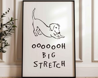 Dog stretching poster, minimalist doxie hand drawn artwork, oh big stretch meme print, black line drawing, horizontal, unframed wall art