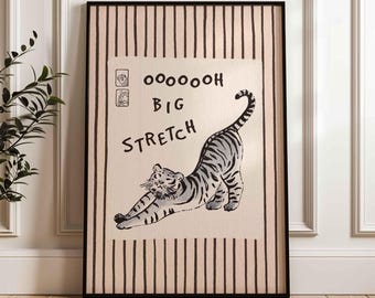 Tiger stretching poster, black and white tiger print, quote oh big stretch meme home decor, gray striped art, horizontal, unframed wall art