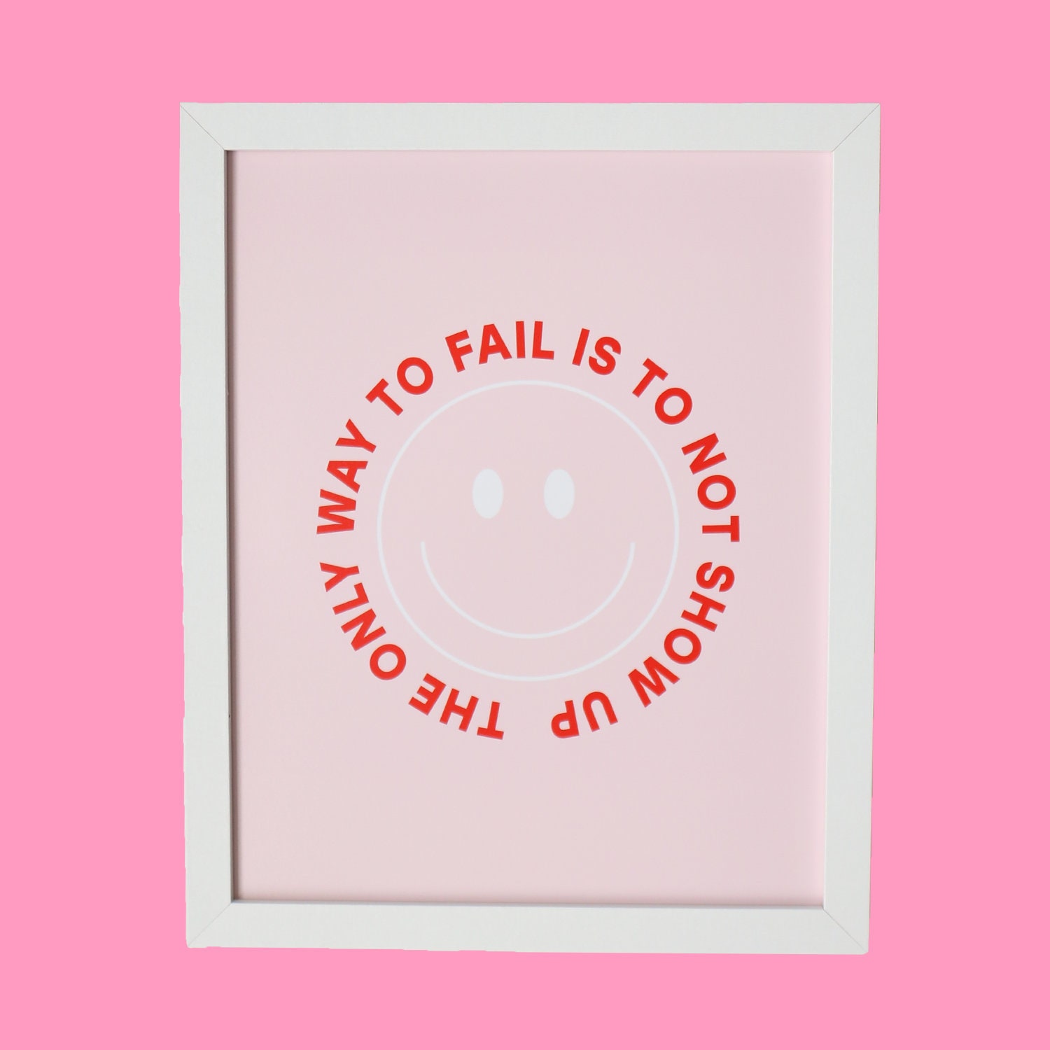 Smiley Face Print Only Way to Fail is Not Showing Up Etsy
