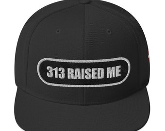 313 Raised Me Snapback Hat