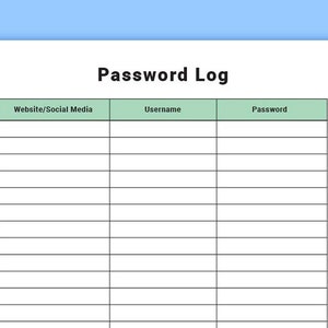 May include: A white Password Log sheet with a light blue border. The title "Password Log" is at the top. Columns are labeled "Website/Social Media", "Username", and "Password".