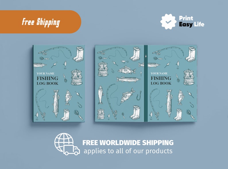 May include: A blue fishing log book cover with illustrations of fishing gear, fish, and boots. The text "YOUR NAME FISHING LOG BOOK" is printed on the cover.