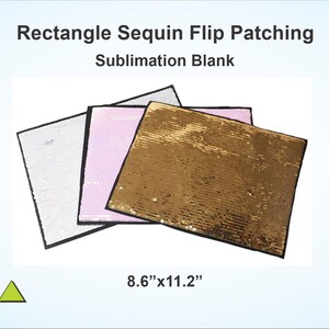 May include: Three rectangle sequin flip patching sublimation blanks in gold, pink, and white. The blanks are 8.6 inches by 11.2 inches.