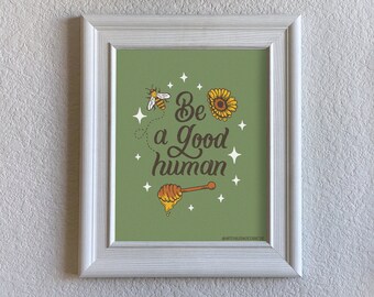 Be A Good Human | DIGITAL Printable Kindness Print | 8x10 digital print | Home decor | Office decor | Kindness art printable