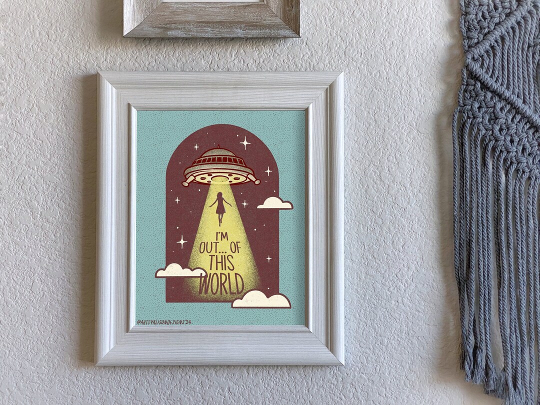 Im Out of This World DIGITAL Quriky Quotable Printable 8x10 Digital ...