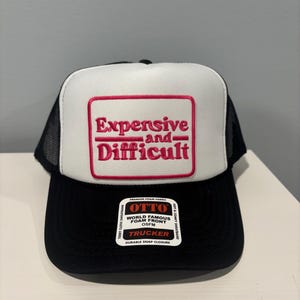 Expensive and Difficult Trucker hat