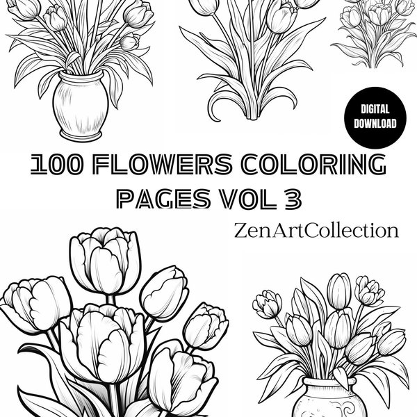 100 Flowers Coloring Pages Vol 3 for Adults and Kids ,Stress Relief Coloring Pages,Instant Digital Download,Flowers Mandala Coloring Pages