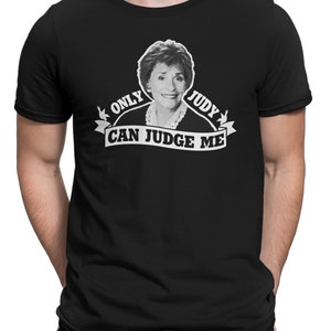 Only Judy Can Judge Me Celebrity Hilarious Graphic Men's T-Shirt