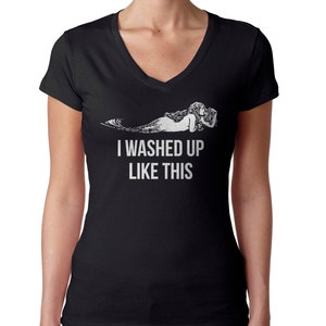 I Washed Up Like This Majestic Mermaid Lover Punny Beach Life Ladies' V-Neck T-Shirt