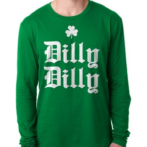 Dilly Dilly White Font Saint Patrick's Day Shamrock Day Drinking Longsleeve T-Shirt