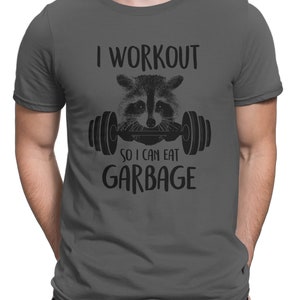 I Workout So I Can Eat Garbage Workout Gear Funny Fitness Pun Men's T-Shirt