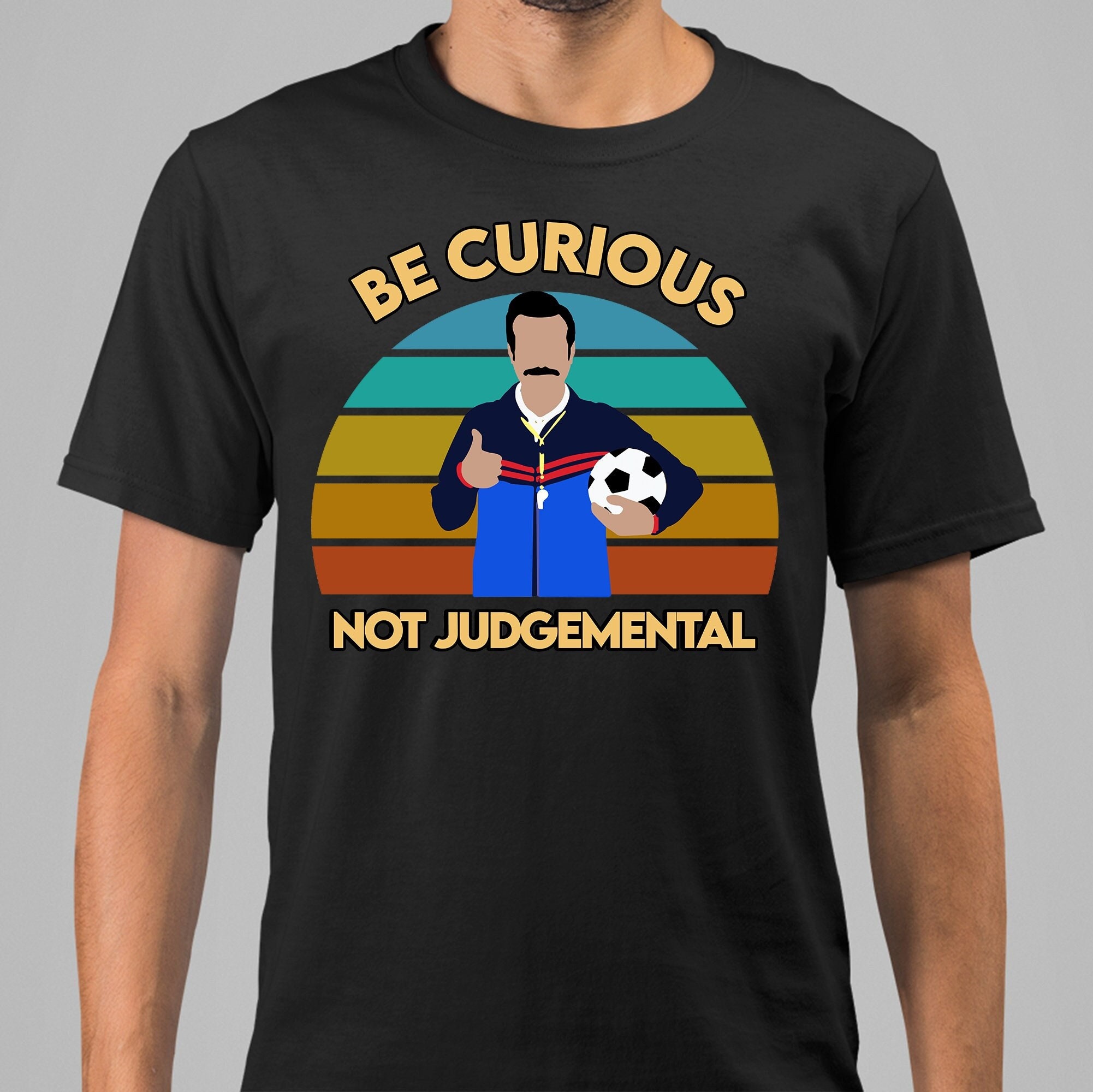 Discover Be Curious Not Judgmental Shirt