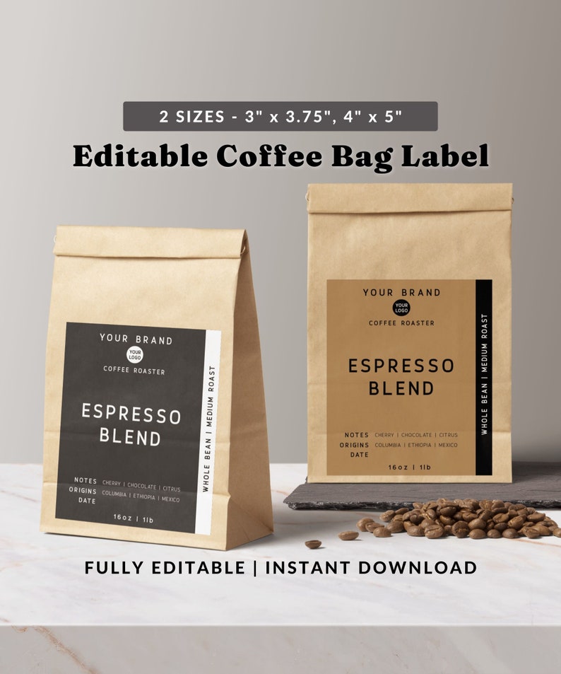 May include: Editable coffee bag label template with two sizes: 3 inches by 3.75 inches and 4 inches by 5 inches. The label features a brown paper bag with a black and white label that says "Your Brand" and "Espresso Blend". The label also includes notes, origins, and date information. The text on the label is fully editable.