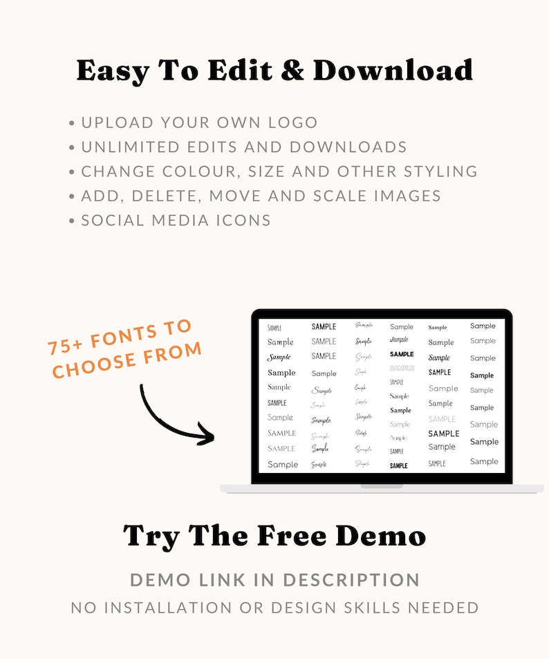 May include: A laptop screen displaying a variety of fonts, with the text "75+ FONTS TO CHOOSE FROM" above the screen. The text "Easy To Edit & Download" and "Try The Free Demo" are also visible on the image. The text "DEMO LINK IN DESCRIPTION" and "NO INSTALLATION OR DESIGN SKILLS NEEDED" are at the bottom of the image.
