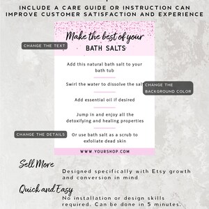 May include: Pink and white graphic with the text "Make the best of your BATH SALTS".  Instructions for using bath salts are listed, including adding essential oil, dissolving the salt in water, and enjoying the detoxifying and healing properties.  The graphic also includes the text "Change the text", "Change the details", and "Change the background colour".  The graphic also includes the text "Sell More", "Quick and Easy", and "Lifetime Access" with descriptions of each.