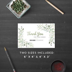 May include: A white thank you card with green watercolor leaves and the text "Thank You" for your order. The card includes social media icons and the text "@YOURSHOP". Two sizes are included: 6" x 4" and 4" x 3".