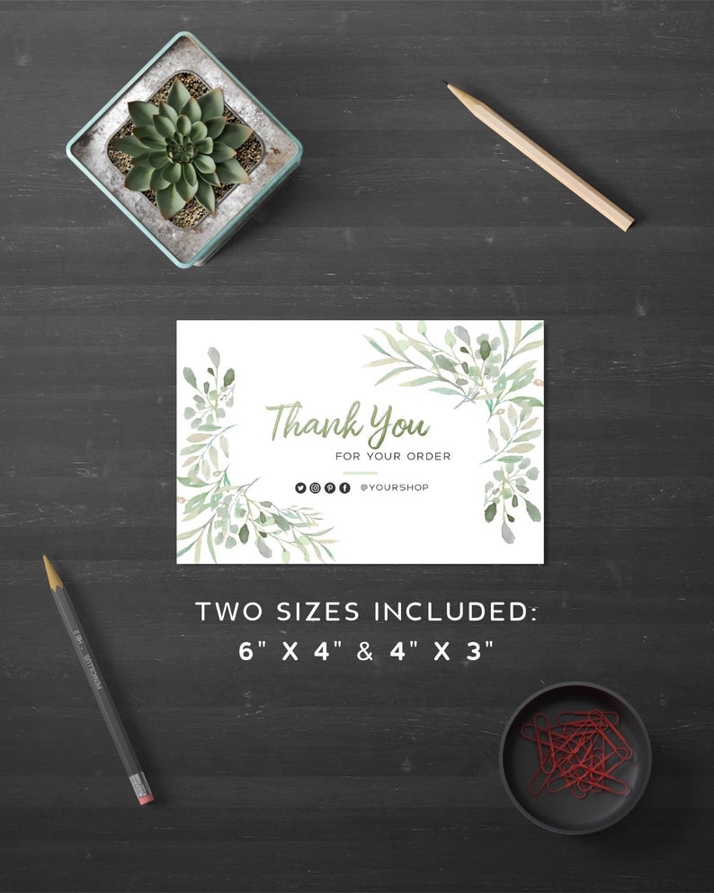May include: A white thank you card with green watercolor leaves and the text "Thank You" for your order. The card includes social media icons and the text "@YOURSHOP". Two sizes are included: 6" x 4" and 4" x 3".