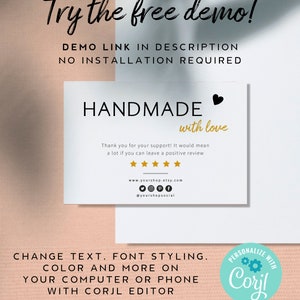 May include: A white card with the text "HANDMADE with love" and a heart symbol. The card also includes a five-star rating, a website address, and social media handles. The text "Try the free demo!" is at the top of the image. The text "DEMO LINK IN DESCRIPTION NO INSTALLATION REQUIRED" is below the card. The text "CHANGE TEXT. FONT STYLING. COLOUR AND MORE ON YOUR COMPUTER OR PHONE WITH CORJL EDITOR" is at the bottom of the image. A teal circle with the text "PERSONALIZE WITH Coryl" is in the bottom right corner of the image.