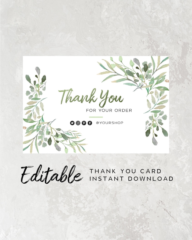 May include: Editable thank you card template with a watercolor design of green leaves and branches. The text says "Thank You for your order" and includes social media icons and the text "@YOURSHOP".