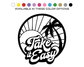 Take It Easy Decal / Vehicle Window / Wall Decor / Sticker / Vinyl / Lettering / Words / Sunrise / Vintage