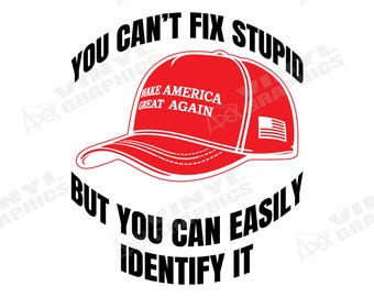 No se puede arreglar la estupidez. Calcomanía anti-Trump / MAGA / Calcomanías políticas / Adhesivo para ventana