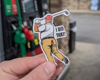 Pegatina de vinilo "Trump I Did That"
