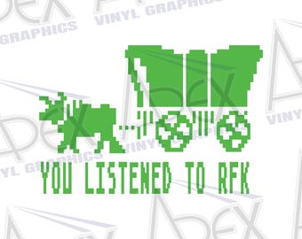 Escuchaste a RFK Calcomanía / Ventana del vehículo / Pegatina / Vinilo / Kennedy / Parodia de Oregon Trail / Divertido