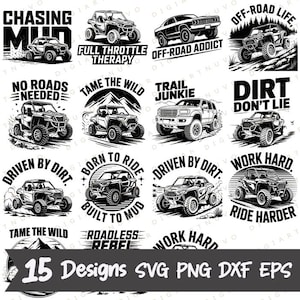 May include: A set of 15 black and white off-road vehicle designs. Each design showcases a different vehicle with slogans such as "Chasing Mud" and "Born to Ride." Includes SVG, PNG, DXF, and EPS file formats for digital use.