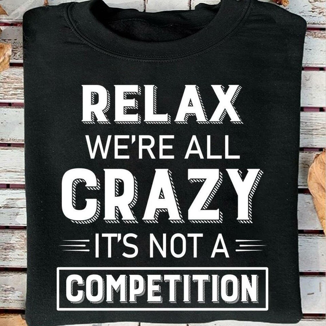 Quote Relax We&rsquo;re All Crazy It&rsquo;s Not A Competition | Etsy