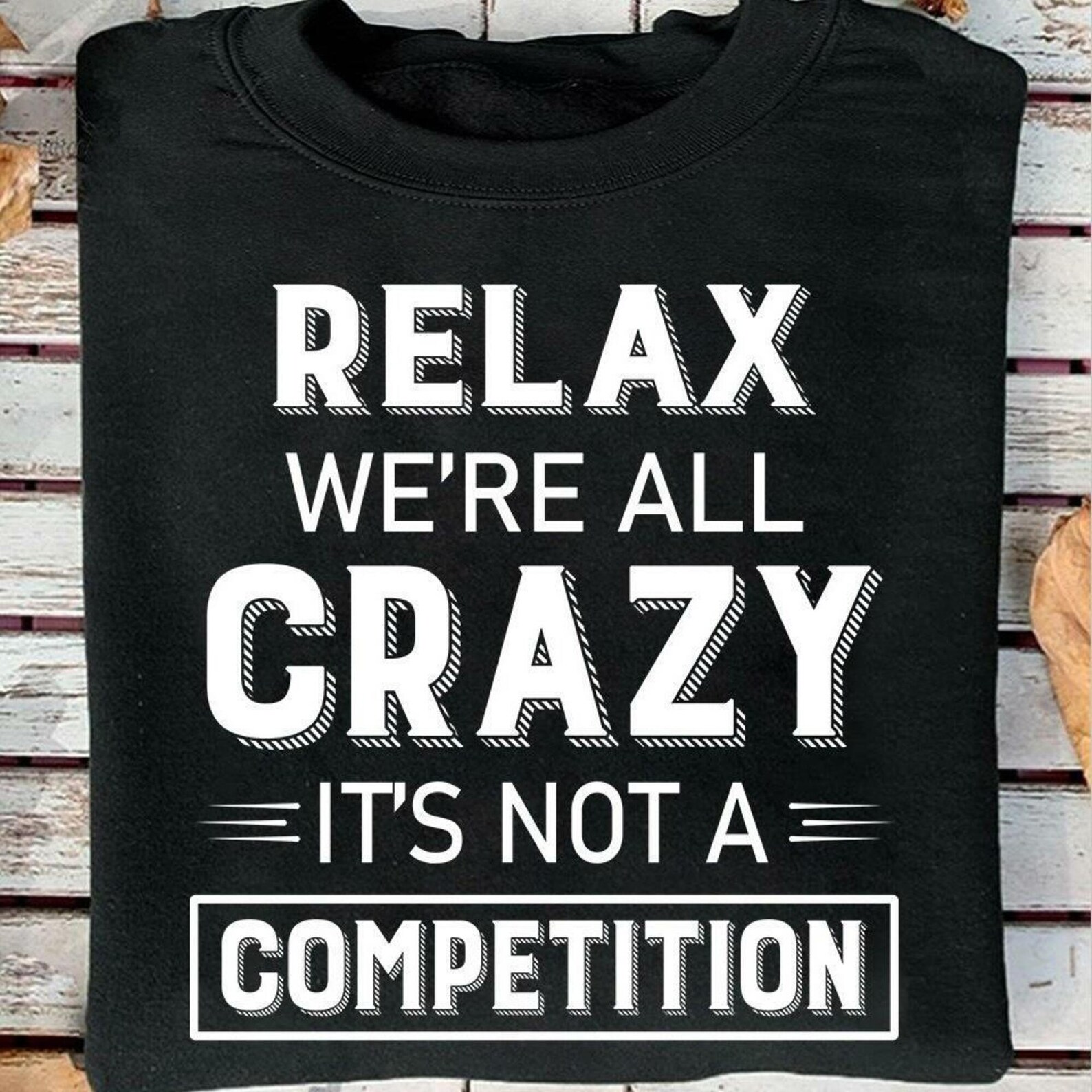 Quote Relax We're All Crazy It's Not A Competition Etsy