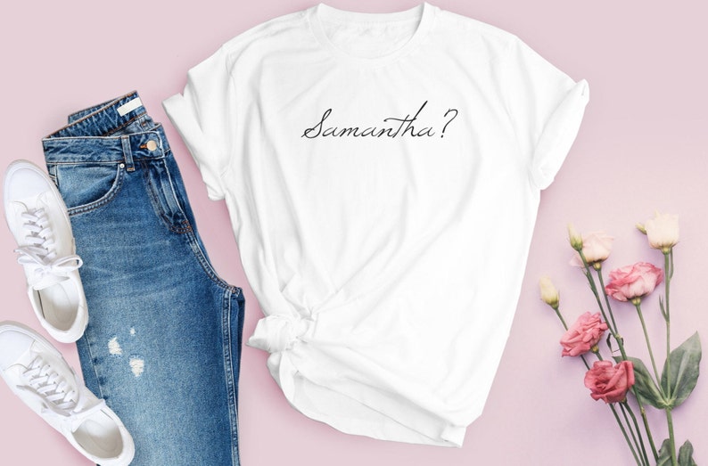 Samantha Shirt I Dont Even Know a Samantha Funny T-shirt | Etsy