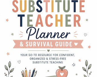 Ultimate Substitute Teacher Planner & Survival Guide