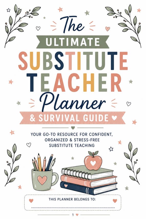 Ultimate Substitute Teacher Planner & Survival Guide