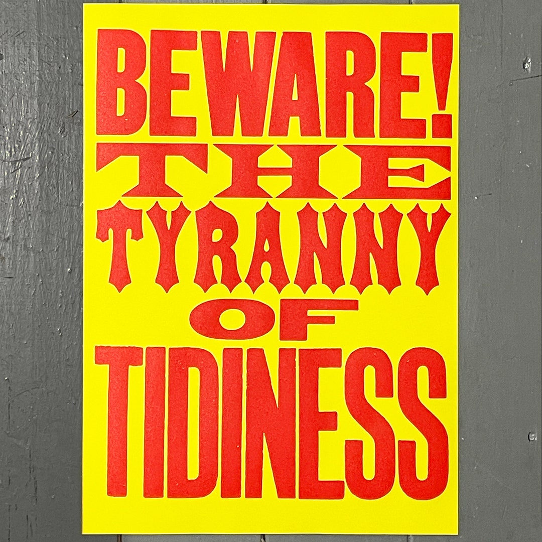 Beware the Tyranny of Tidiness red Screen Print Etsy