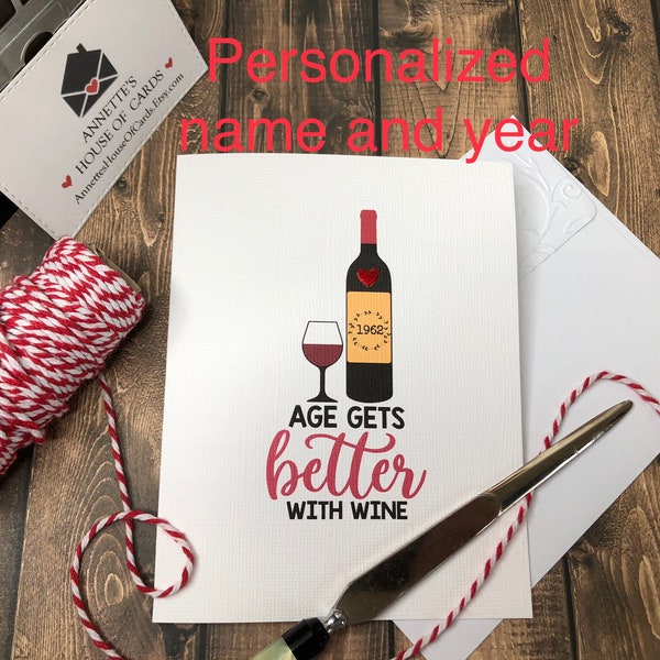 Personalized Birthday Card with year, Wine Card with Birth Year, Wine Drinker, Age Gets Better with Wine  Birthday Card Wine Lover, Handmade