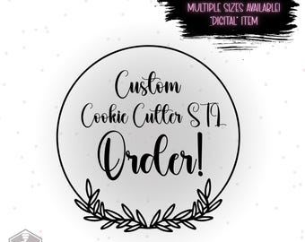 Order a Custom Cookie Cutter STL File - Not a Physical Cutter - STL Custom File