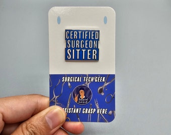 Surgical Tech Enamel Pin: Certified Surgeon Sitter Medical Gift