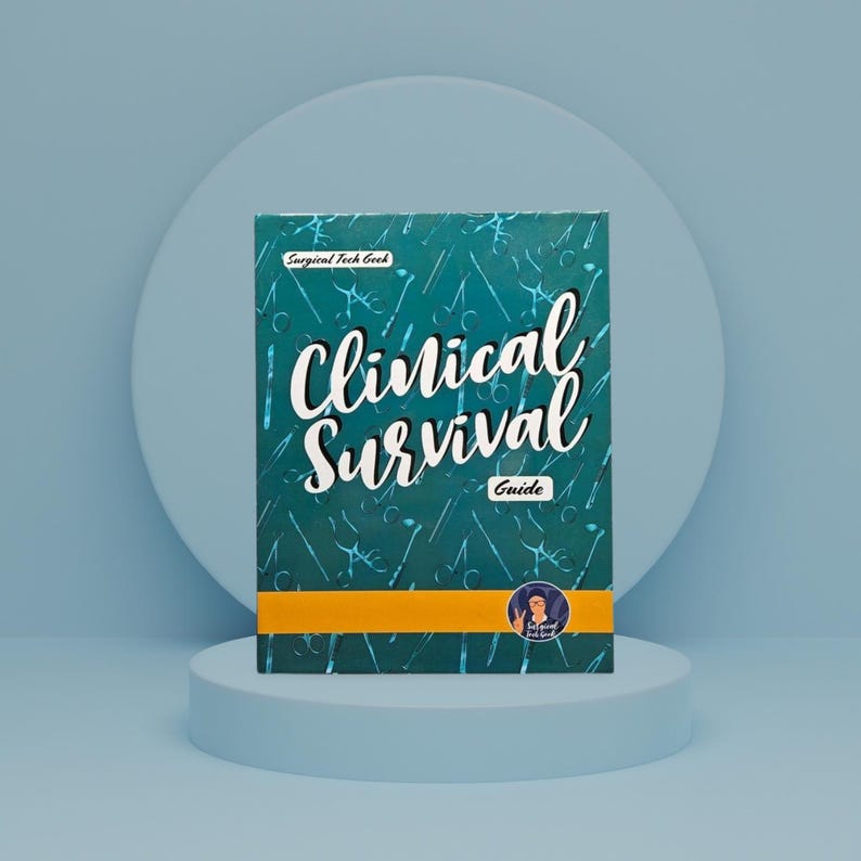 May include: A teal and yellow "Clinical Survival Guide" book. The cover features the text "Clinical Survival Guide" in white, with the words "Surgical Tech Geek" at the top. A small image of a person is on the bottom right.