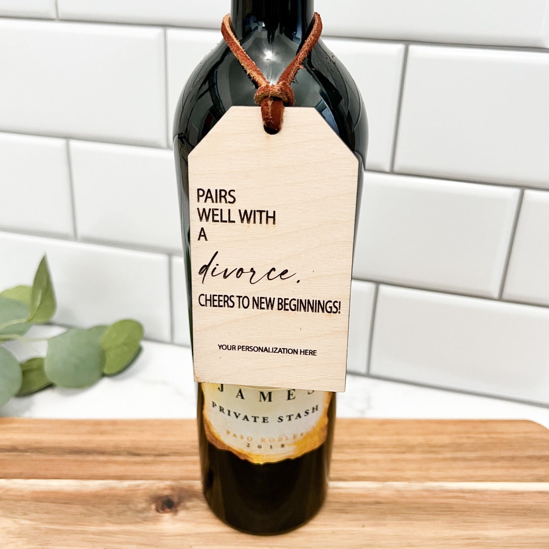 Divorce Gift Wine Gift Tag for Bottle Engraved Tag Pairs Well With Wine