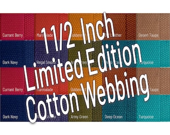 Limited Edition 1 1/2 Inch Wide Cotton Webbing (38mm) Colored Webbing By The Yard